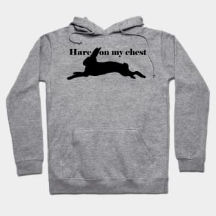 Hare on my chest Hoodie